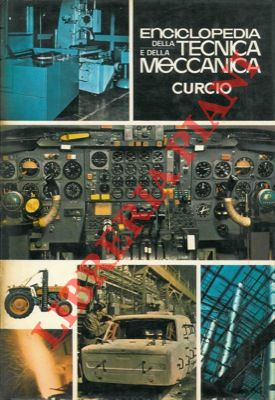 - - Enciclopedia della tecnica e della meccanica.