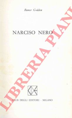 GODDEN Rumer - - Narciso nero.