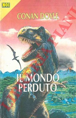 CONAN DOYLE Arthur - - Il mondo perduto.