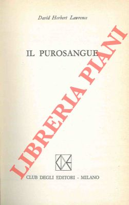 LAWRENCE D. H. - - Il purosangue.