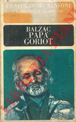 BALZAC Honor de - - Pap Goriot.