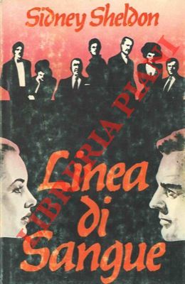 SHELDON Sidney - - Linea di sangue.