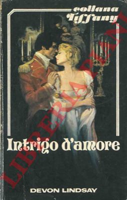 LINDSAY Devon - - Intrigo d'amore.