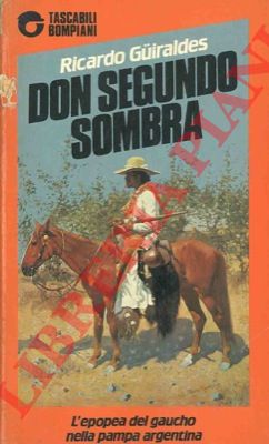 GUIRALDES Ricardo - - Don Segundo Sombra.