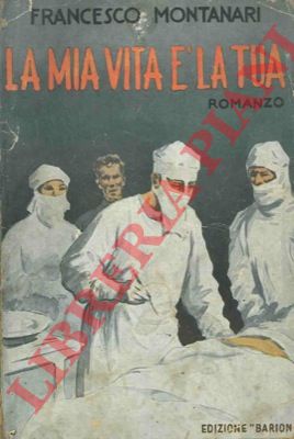 MONTANARI Francesco - - La mia vita  tua.