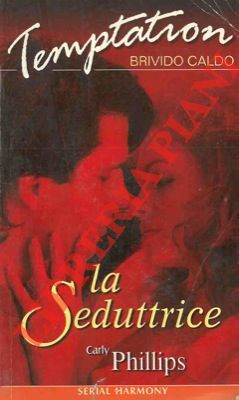 PHILLIPS Carly - - La seduttrice.