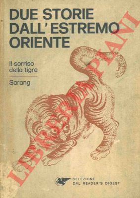 CARAS Roger A. - HURD Douglas - - Due storie dall' Estremo Oriente: Sarang. Il sorriso della tigre.