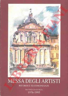 - - Venti anni della Messa degli artisti. Ricordi e testimonianze. Seconda raccolta 1976-1995.