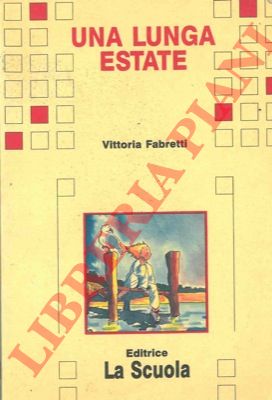 FABRETTI Vittoria - - Una lunga estate.