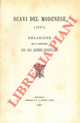 CRESPELLANI Arsenio - - Scavi del modenese (1881). Relazione.