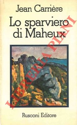CARRIERE Jean - - Lo sparviero di Maheux.