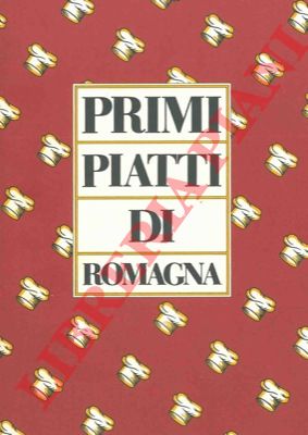 - - Primi piatti di Romagna.