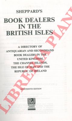- - Sheppard's book dealers in the British Isles. A directory of antiquarian and secondhand book dealers in the United Kingdom, the Channel Islands, the Isle of Man and the Republic of Ireland. 1995.