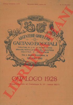 Gaetano Boggiali. Milano - - Argenterie - Gioiellerie. Catalogo 1928.