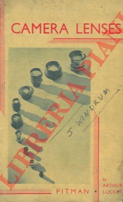 LOCKEZTT Arthur - - Camera lenses. A useful handbook for amateur and professional photographers.