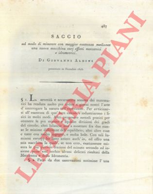 ALDINI Giovanni - - Saggio sopra il modo di misurare con maggior esattezza mediante una nuova macchina varj effetti meccanici e idrometrici.