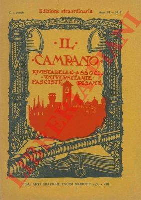 - - Il campano. Rivista delle Associazioni Universitarie Fasciste Pisane. Edizione straordinaria.