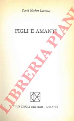 LAWRENCE David Herbert - - Figli e amanti.