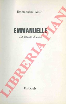 ARSAN Emmanuelle - - Emmanuelle. La lezione d'uomo.