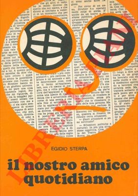 STERPA Egidio - - Il nostro amico quotidiano. Chi, dove, quando, come, perch.