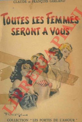 GERLAND Claude et Francois - - Toutes les femmes seront a vous.