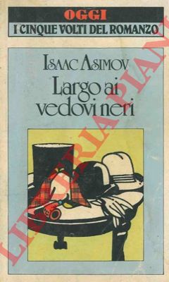 ASIMOV Isaac - - Largo ai vedovi neri.