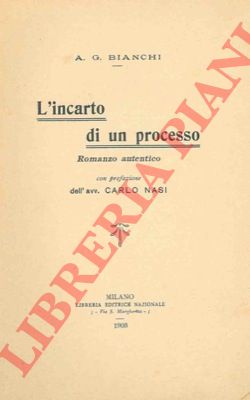 BIANCHI A.G. - - L' incarto di un processo.