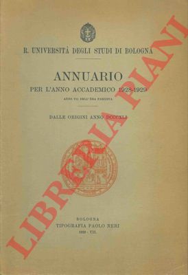 ALBINI Giuseppe - - Annuario della Regia Universit di Bologna per l'anno accademico 1928 - 1929.