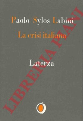SYLOS LABINI Paolo - - La crisi italiana.