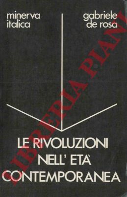 de ROSA Gabriele - - Le rivoluzioni nell'et contemporanea.