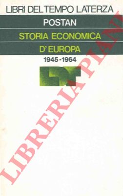 POSTAN M. Michael - - Storia economica d'Europa (1945-1964).