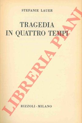 LAURER Stefanie - - Tragedia in quattro tempi.