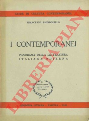BIONDOLILLO Francesco - - I contemporanei. Panorama della letteratura contemporanea odierna.