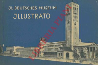 - - Il Deutsches Museum illustrato.