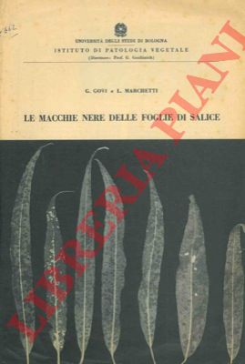 GOVI G. - MARCHETTI L. - - Le macchie nere delle foglie di salice.