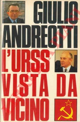 ANDREOTTI Giulio - - L'Urss vista da vicino.