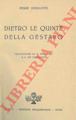 DEHILLOTTE Pierre - - Dietro le quinte della Gestapo.