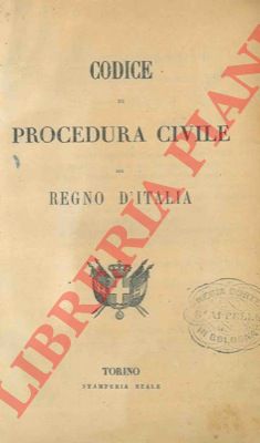 - - Codice di procedura civile per il Regno d'Italia.
