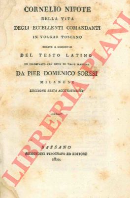 CORNELIO NIPOTE - - Della vita degli eccellenti comandanti.