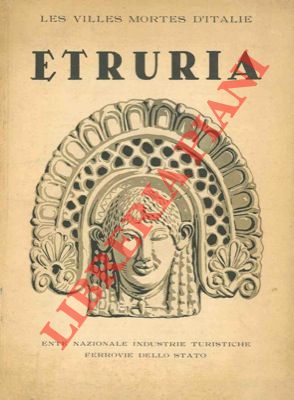 - - Etruria. Les villes mortes d' Italie.