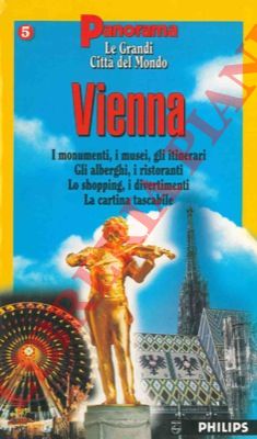 - - Vienna. I monumenti, i musei, gli itinerari, gli alberghi, i ristoranti, lo shopping, i divertimenti, la cartina tascabile.