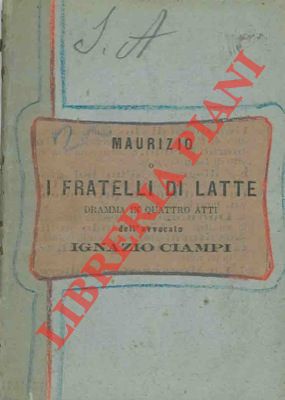 CIAMPI Ignazio - - Maurizio o I fratelli di latte.