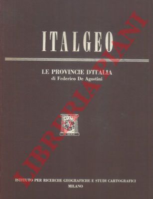 De AGOSTINI Federico - - Italgeo. Le provincie d' Italia. Volume I, Piemonte, Lombardia, Liguria.