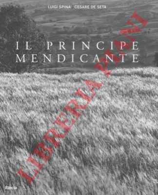 SPINA Luigi - De SETA Cesare - - Il principe mendicante.