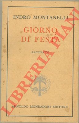 MONTANELLI Indro - - Giorno di festa. Racconto.