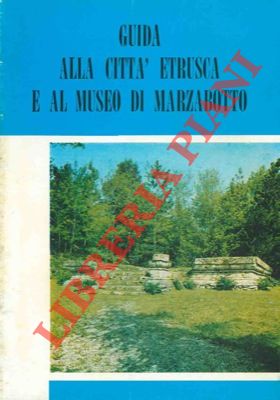 (MANSUELLI Guido A.) - - Guida alla citt etrusca e al museo di Marzabotto.