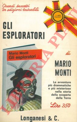 MONTI Mario - - Gli esploratori. 