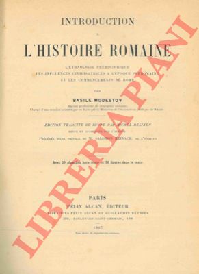 MODESTOV Basile - - L' histoire romaine. L'ethnologie prehistorique les influences civilisatrices a l'epoque preromaine et les commencements de Rome.