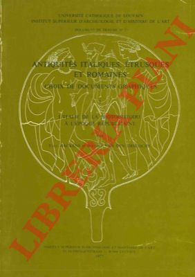HACKENS Tony - DRIESSCHE Van Der Bernard - - Antiquites italiques, etrusques et romaines choix de documents graphiques. L'Italie de la protohistoire a l'epoque republicaine.