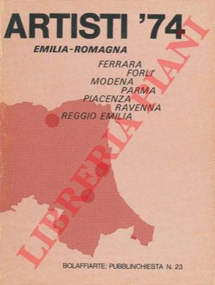 - - Artisti '74. Emilia Romagna.